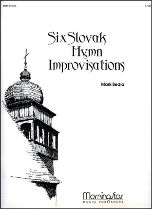 Mark Sedio&nbsp;&nbsp;Six Slovak Hymn Improvisations&nbsp;&nbsp;Organ