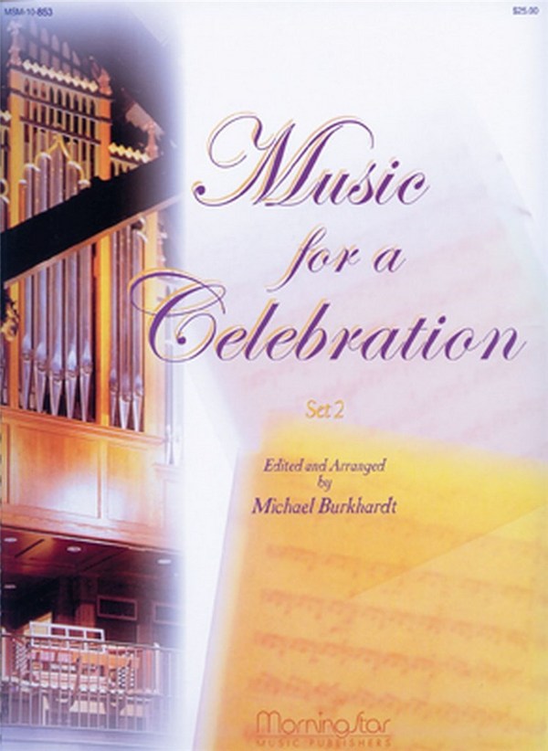 Johann Sebastian Bach_Michael Burkhardt&nbsp;&nbsp;Music for a Celebration, Set 2&nbsp;&nbsp;Organ, opt. Solo Treble B-flat Instrument or C Instrument