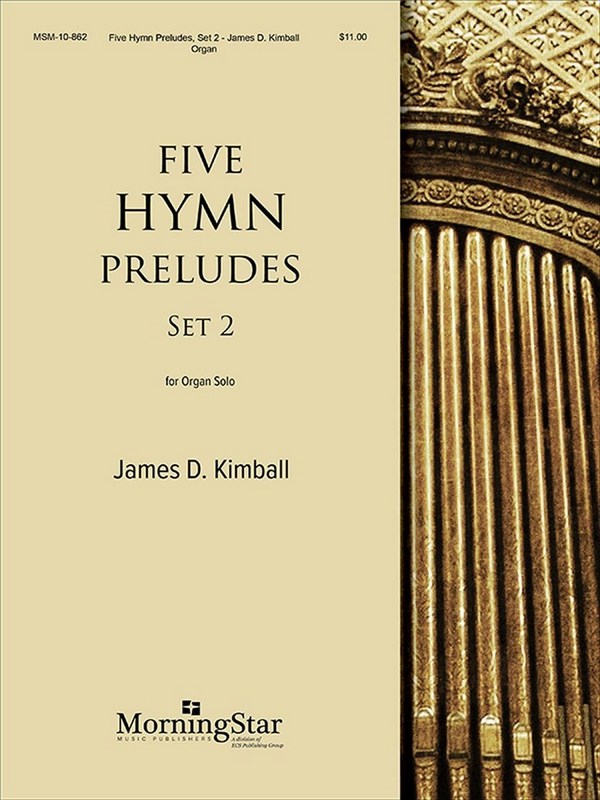 James D. Kimball&nbsp;&nbsp;Five Hymn Preludes, Set 2&nbsp;&nbsp;Organ