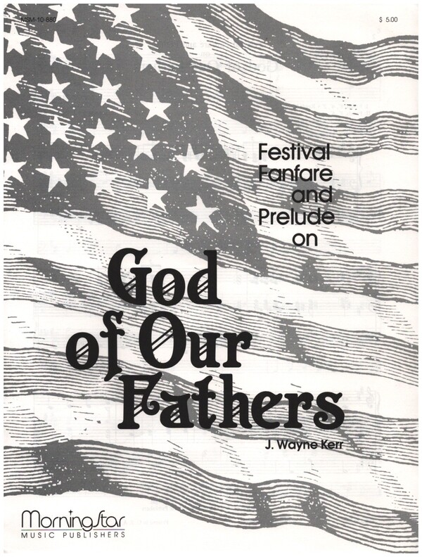 Festival Fanfare and Prelude on God of our Fathers&nbsp;&nbsp;for organ&nbsp;&nbsp;