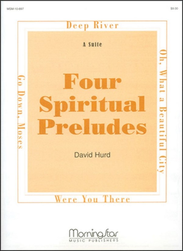 David Hurd&nbsp;&nbsp;Four Spiritual Preludes&nbsp;&nbsp;Organ