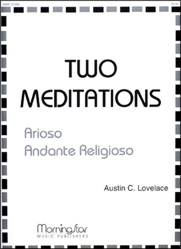 Austin C. Lovelace&nbsp;&nbsp;Two Meditations&nbsp;&nbsp;Organ