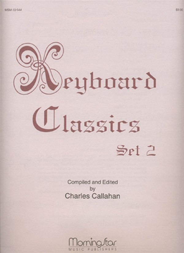 Charles Callahan&nbsp;&nbsp;Keyboard Classics, Set 2&nbsp;&nbsp;Organ or Piano or Harpsichord