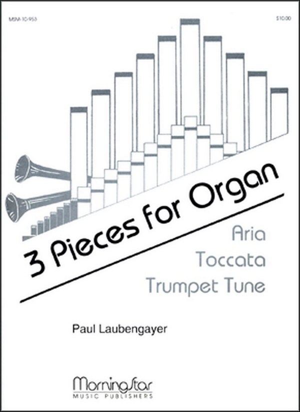 Paul Laubengayer&nbsp;&nbsp;Three Pieces for Organ&nbsp;&nbsp;Organ