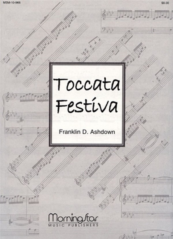 Franklin D. Ashdown&nbsp;&nbsp;Toccata Festiva&nbsp;&nbsp;Organ