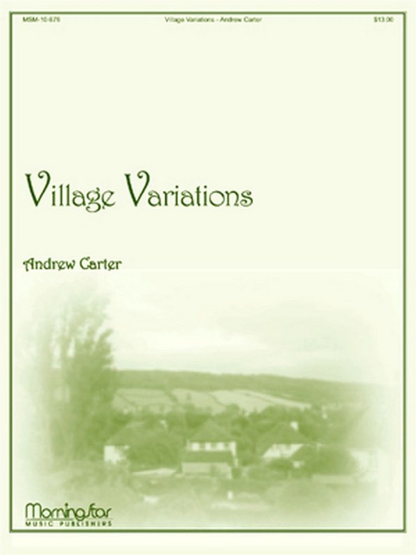 Andrew Carter&nbsp;&nbsp;Village Variations&nbsp;&nbsp;Organ