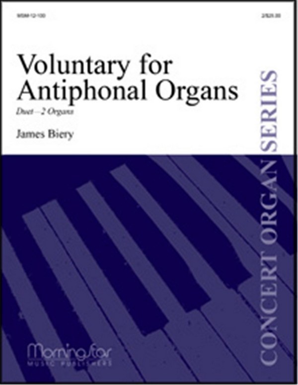 James Biery&nbsp;&nbsp;Voluntary for Antiphonal Organs&nbsp;&nbsp;Organ Duet [Two Organs]