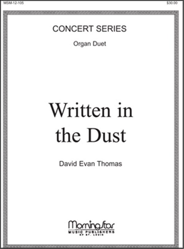 David Evan Thomas&nbsp;&nbsp;Written in the Dust&nbsp;&nbsp;Organ Duet [2 players, 1 console]