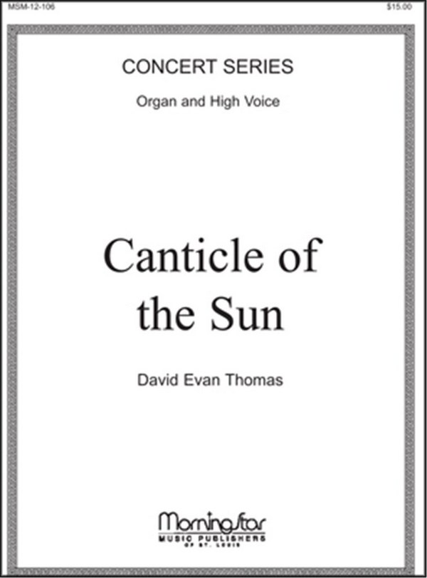 David Evan Thomas&nbsp;&nbsp;Canticle of the Sun&nbsp;&nbsp;Vocal Solo [High Voice], Organ