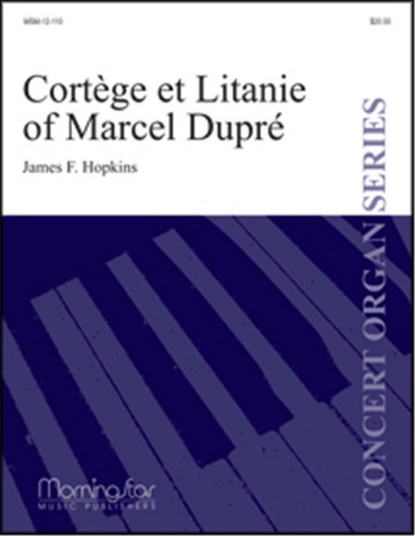Marcel Dupré_James F. Hopkins&nbsp;&nbsp;Cortége et Litanie of Marcel Dupré&nbsp;&nbsp;Organ