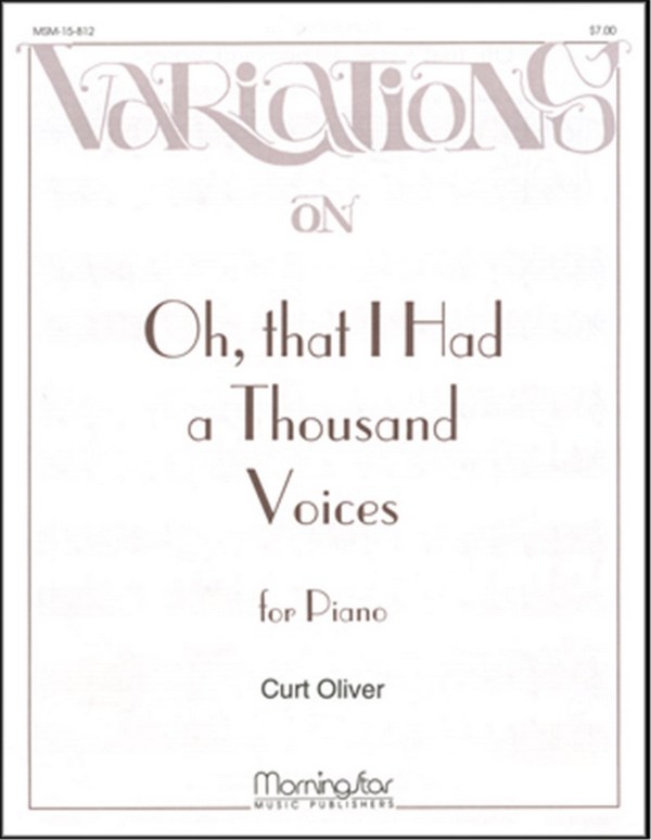 Curt Oliver&nbsp;&nbsp;Oh, That I Had a Thousand Voices&nbsp;&nbsp;Piano