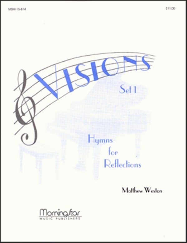 Matthew Weston&nbsp;&nbsp;Visions - Hymns for Reflections, Set 1&nbsp;&nbsp;Piano