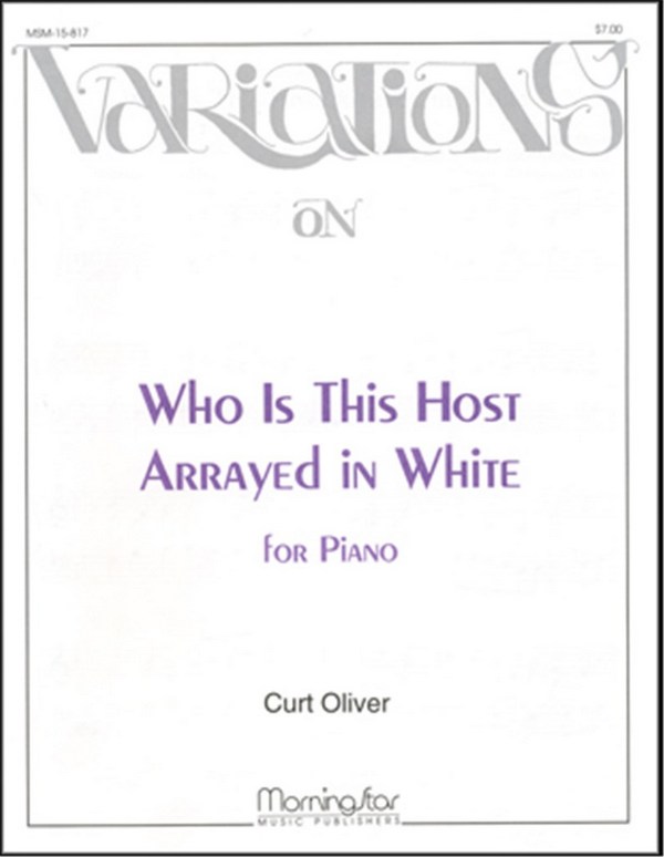 Curt Oliver&nbsp;&nbsp;Who Is This Host Arrayed in White&nbsp;&nbsp;Piano