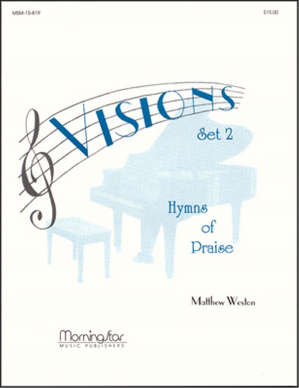 Matthew Weston&nbsp;&nbsp;Visions - Hymns of Praise, Set 2&nbsp;&nbsp;Piano