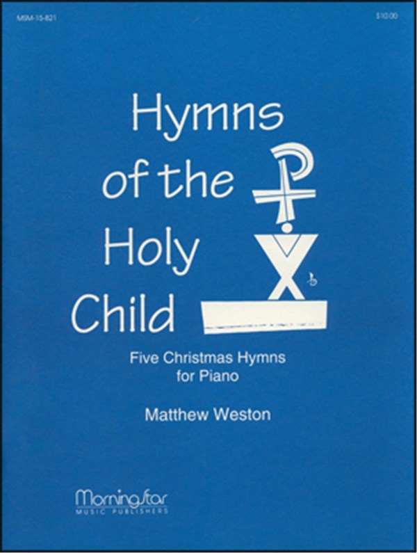 Matthew Weston&nbsp;&nbsp;Hymns of the Holy Child&nbsp;&nbsp;Piano