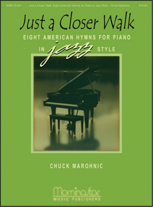 Chuck Marohnic&nbsp;&nbsp;Just a Closer Walk&nbsp;&nbsp;Piano