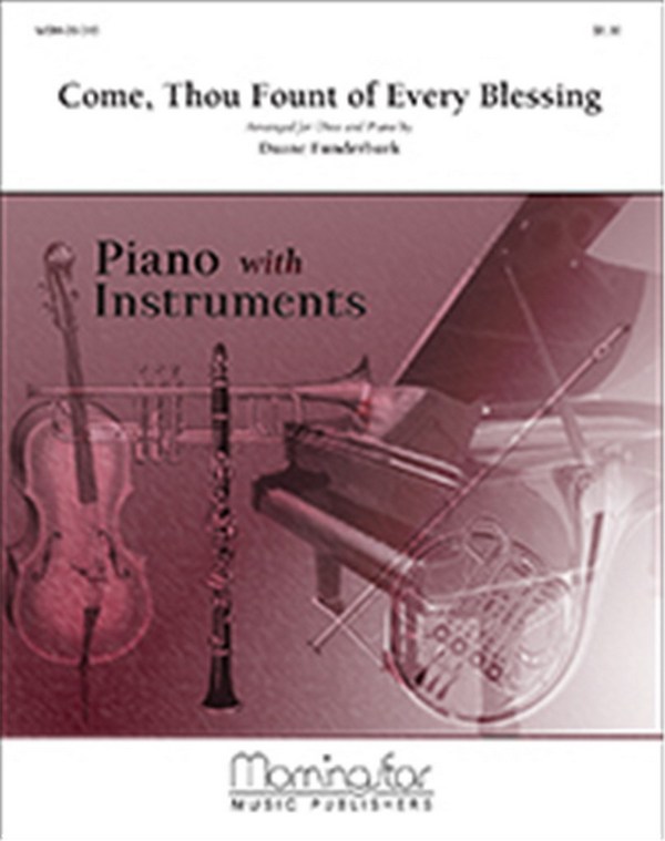 Duane Funderburk&nbsp;&nbsp;Come, Thou Fount of Every Blessing&nbsp;&nbsp;Piano, Oboe, opt. Violin or Flute