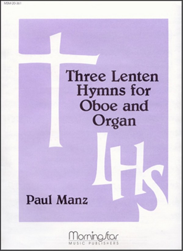 Paul Manz&nbsp;&nbsp;Three Lenten Hymns for Oboe and Organ&nbsp;&nbsp;Organ and Oboe