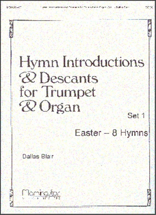 Dallas Blair&nbsp;&nbsp;Hymn Introductions &Desc for Trumpet & Organ-Set 1&nbsp;&nbsp;Organ and Trumpet