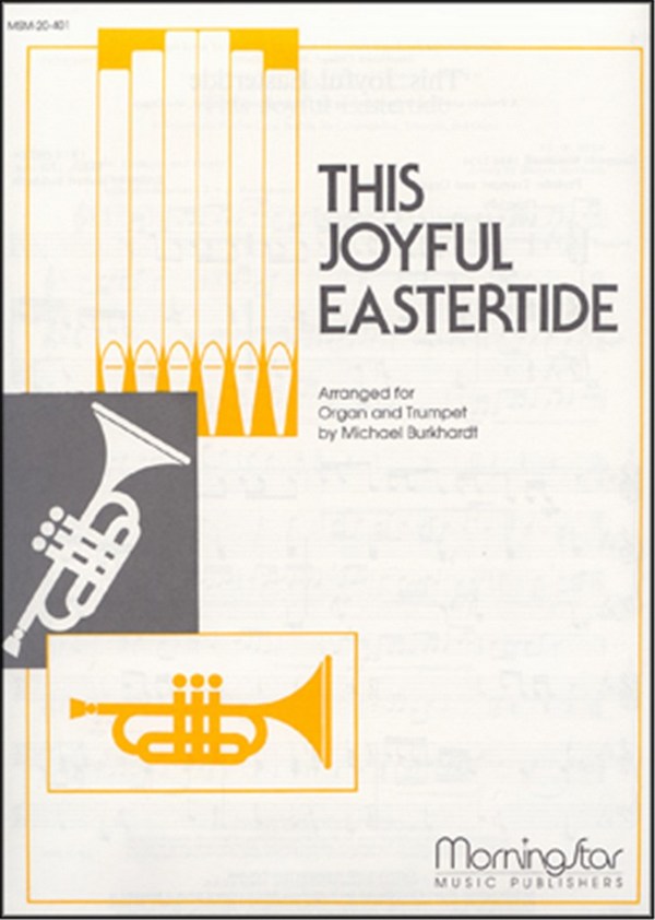 Michael Burkhardt&nbsp;&nbsp;This Joyful Eastertide&nbsp;&nbsp;Congregation, Organ and Trumpet (Partitur + Stimmen)