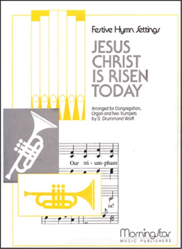 S. Drummond Wolff&nbsp;&nbsp;Jesus Christ Is Risen Today&nbsp;&nbsp;Congregation, Organ, Two Trumpets (Partitur + Stimmen)