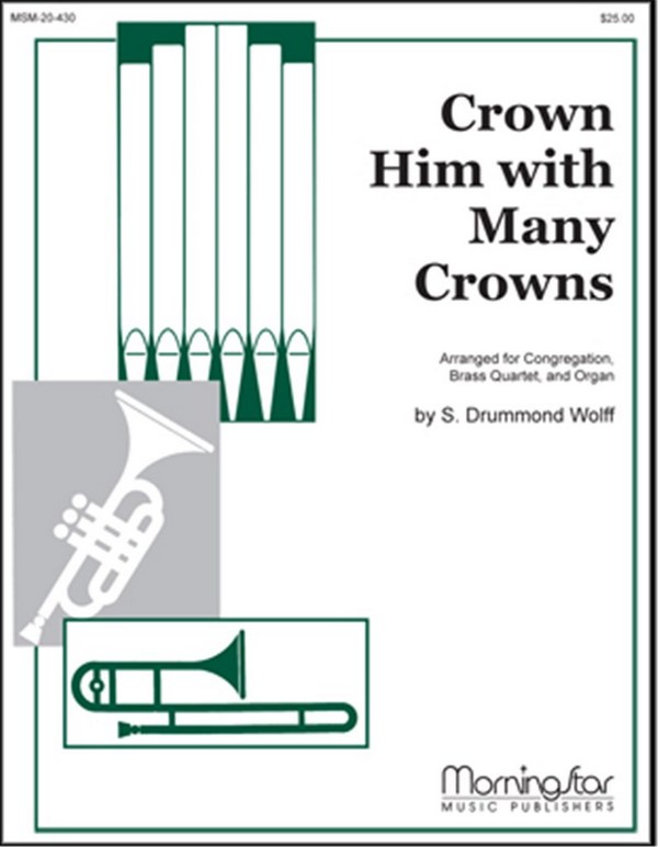 S. Drummond Wolff&nbsp;&nbsp;Crown Him With Many Crowns&nbsp;&nbsp;Congregation, Organ and Brass Quartet (Partitur + Stimmen)