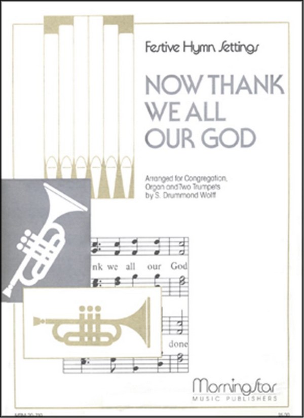S. Drummond Wolff&nbsp;&nbsp;Now Thank We All Our God&nbsp;&nbsp;High [G] Voice, Organ, Two Trumpets