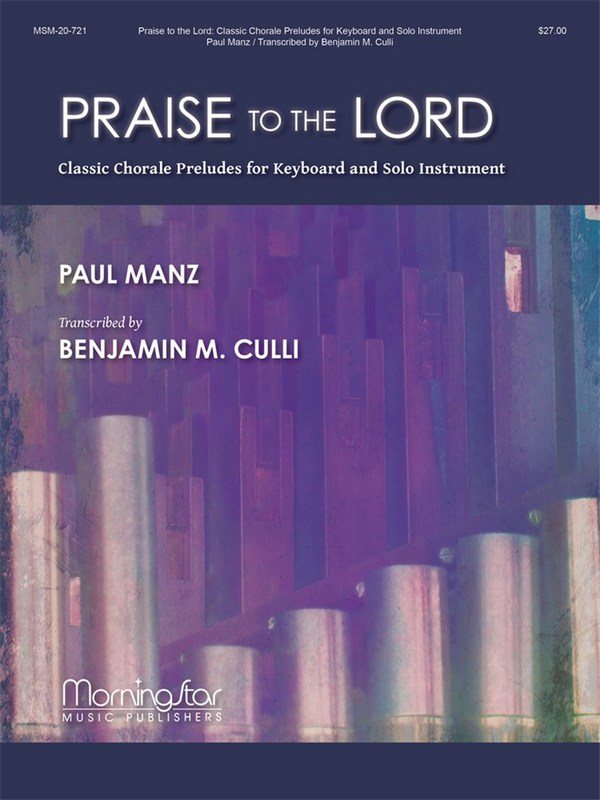 Paul Manz_Benjamin M. Culli&nbsp;&nbsp;Praise to the Lord&nbsp;&nbsp;Solo Instrument and Keyboard [Organ or Piano]