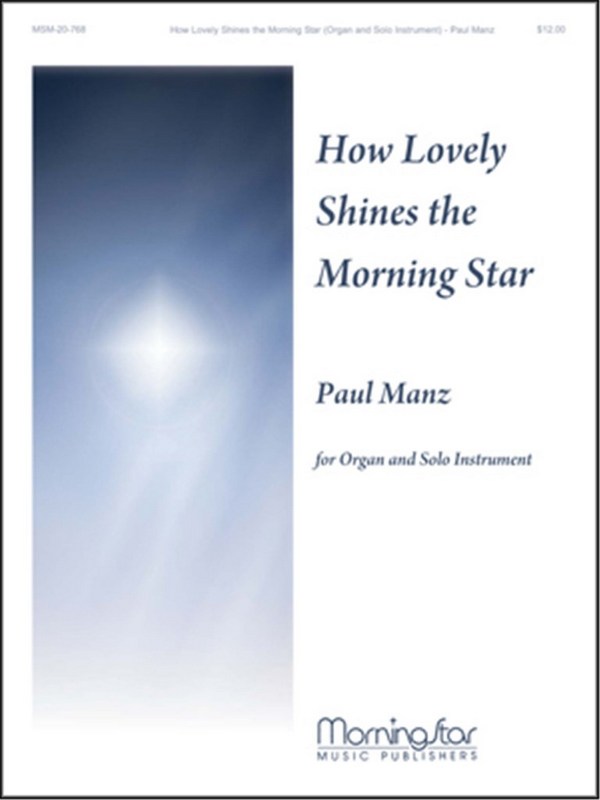 Paul Manz&nbsp;&nbsp;How Lovely Shines the Morning Star&nbsp;&nbsp;Organ, B-flat Instruments or C Instruments