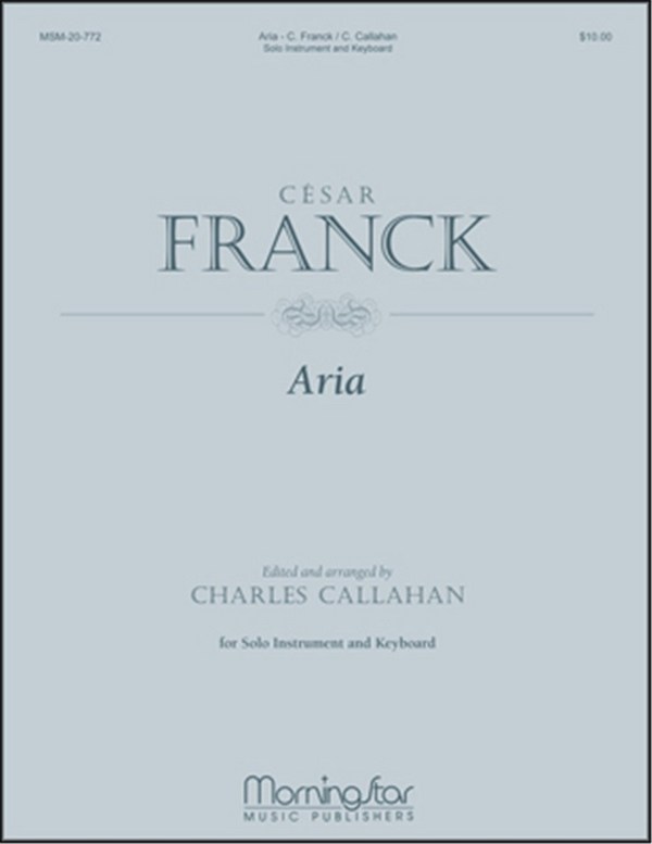César Franck_Charles Callahan&nbsp;&nbsp;Aria&nbsp;&nbsp;Organ or Piano, Flute, Oboe, C Instrument, Clarinet, Viola, or Violin