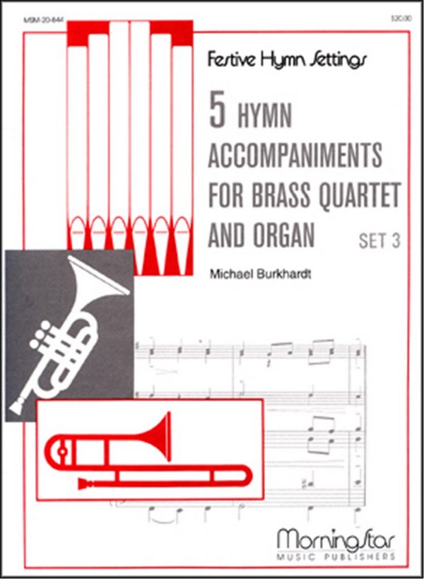 Michael Burkhardt&nbsp;&nbsp;5 Hymn Acc. for Brass Quartet & Organ, Set 3&nbsp;&nbsp;Congregation, Organ and Brass Quartet (Partitur + Stimmen)