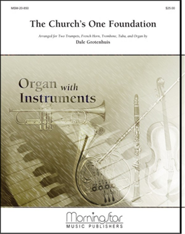 Dale Grotenhuis&nbsp;&nbsp;The Church's One Foundation&nbsp;&nbsp;Organ, Brass Quintet (Partitur + Stimmen)