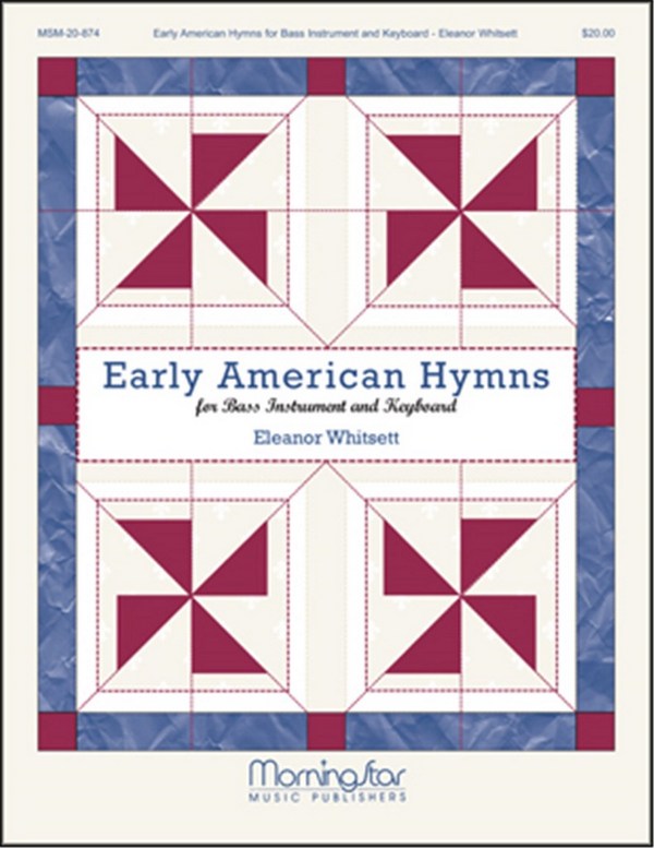 Eleanor Whitsett&nbsp;&nbsp;Early American Hymns for Bass & Keyboard&nbsp;&nbsp;Organ or Piano, Chamber Ensemble