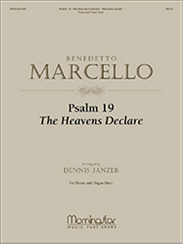 Benedetto Marcello_Dennis Janzer&nbsp;&nbsp;Psalm 19: The Heavens Declare&nbsp;&nbsp;Piano and Organ Duet