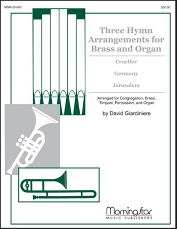 David Giardiniere&nbsp;&nbsp;Three Hymn Arrangements for Brass & Organ&nbsp;&nbsp;Congregation, Brass Quintet, Brass Sextet, Organ, Timpani (Partitur +