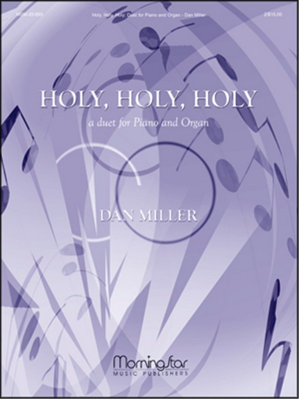 Dan Miller&nbsp;&nbsp;Holy, Holy, Holy: A Duet for Piano and Organ&nbsp;&nbsp;Organ and Piano (Partitur)
