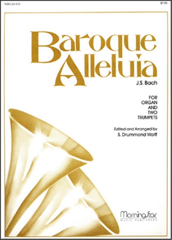 Johann Sebastian Bach_S. Drummond Wolff&nbsp;&nbsp;Baroque Alleluia&nbsp;&nbsp;Low [E-flat] Voice, Organ, Two Trumpets