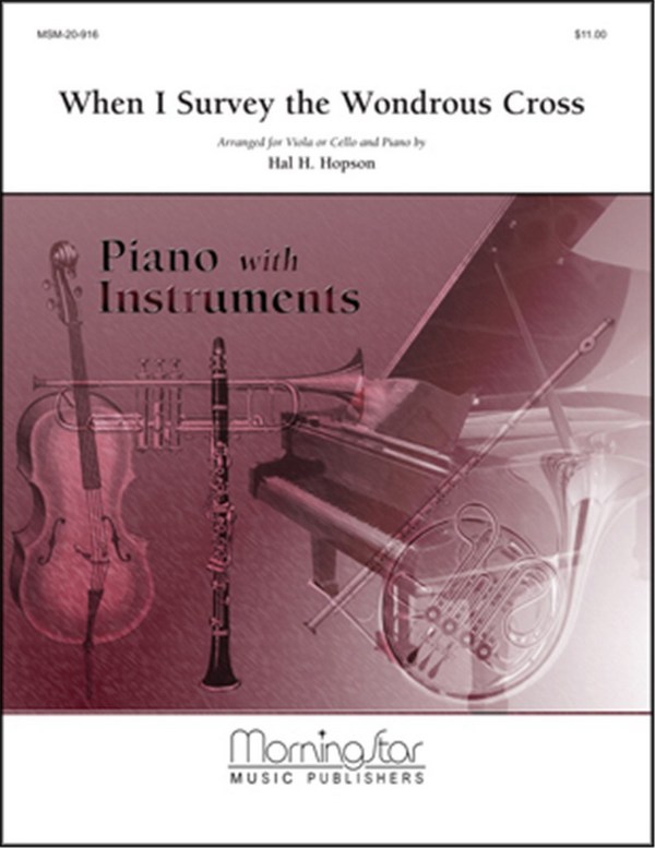 Hal H. Hopson&nbsp;&nbsp;When I Survey the Wondrous Cross&nbsp;&nbsp;Piano and Viola or Cello/Bass Instrument