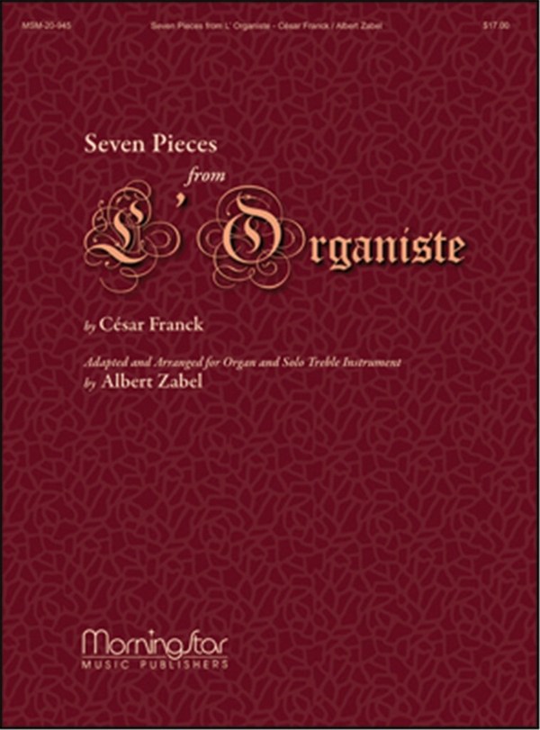 César Franck_Albert Zabel&nbsp;&nbsp;7 Pieces from L'Organiste&nbsp;&nbsp;Organ, Treble C Instrument or Treble B-flat Instrument