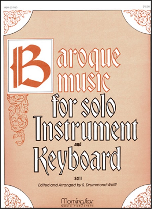 S. Drummond Wolff&nbsp;&nbsp;Baroque Music for Solo Inst. & Keyboard, I&nbsp;&nbsp;Low Voice, Organ, C or Bb Instrument, Oboe, Flute, Violin, Clarinet