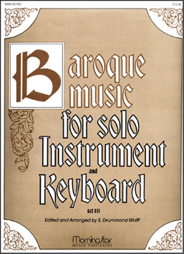 S. Drummond Wolff&nbsp;&nbsp;Baroque Music for Solo Inst. & Keyboard, III&nbsp;&nbsp;Low Voice, Organ, C or Bb Instrument, Oboe, Flute, Violin, Clarinet