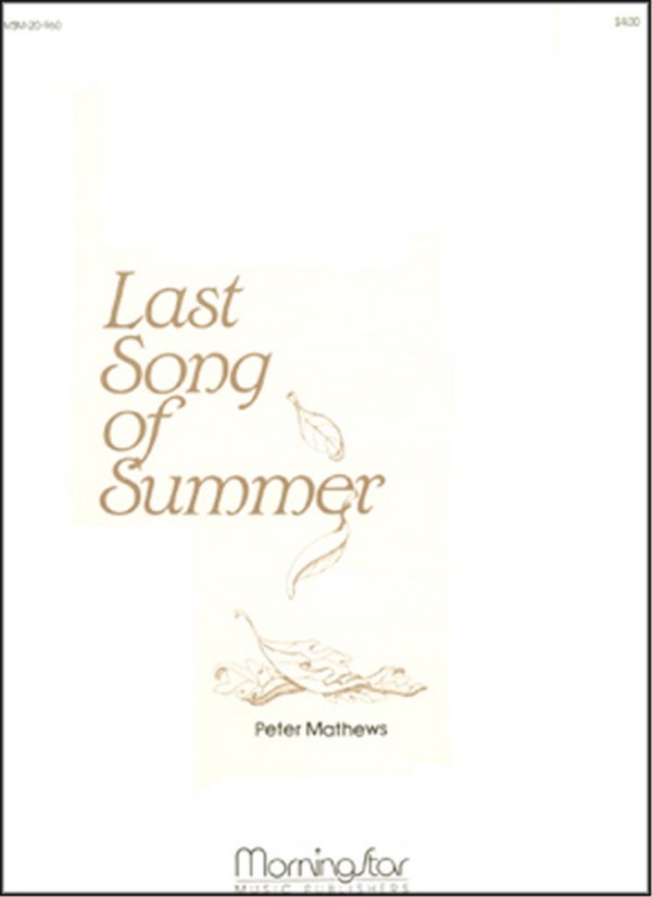 Peter Mathews&nbsp;&nbsp;Last Song of Summer&nbsp;&nbsp;Low Voice, Organ, Cello/Bass Instrument