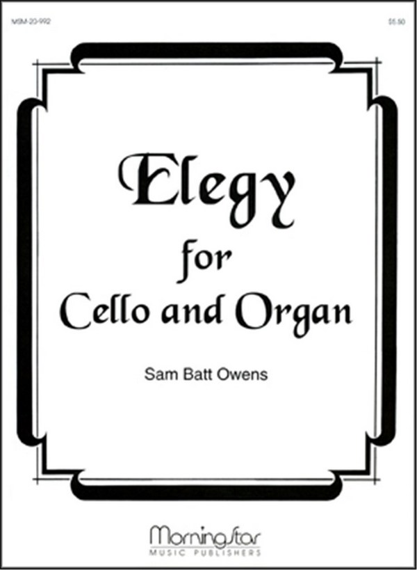 Sam Batt Owens&nbsp;&nbsp;Elegy for Cello and Organ&nbsp;&nbsp;Organ and Cello/Bass Instrument