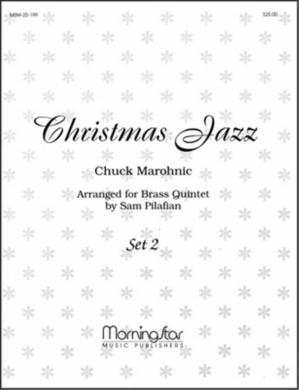 Sam Pilafian_Chuck Marohnic&nbsp;&nbsp;Christmas Jazz for Brass Quintet, Set 2&nbsp;&nbsp;Blechbläserquintett (Partitur + Stimmen)