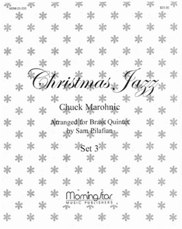 Sam Pilafian_Chuck Marohnic&nbsp;&nbsp;Christmas Jazz for Brass Quintet, Set 3&nbsp;&nbsp;Medium Voice, Brass Quintet (Partitur + Stimmen)