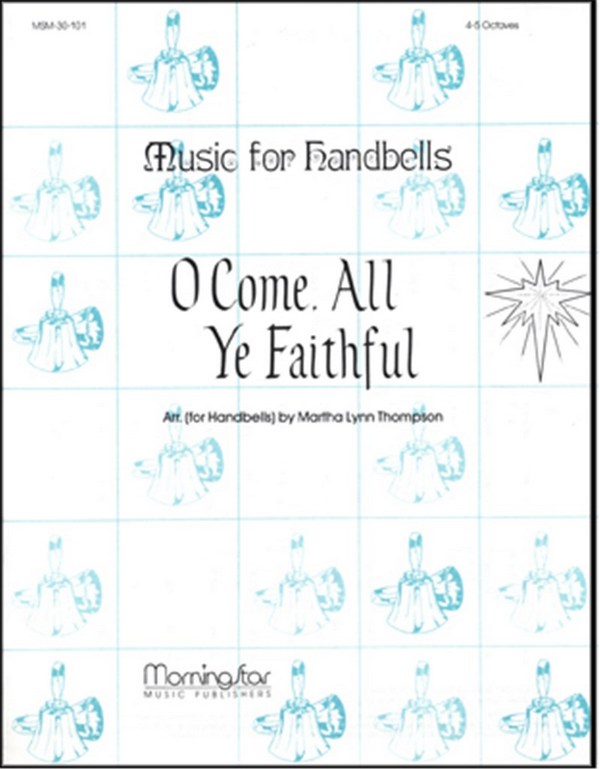 Martha Lynn Thompson_J. Wayne Kerr&nbsp;&nbsp;O Come, All Ye Faithful&nbsp;&nbsp;Handbells