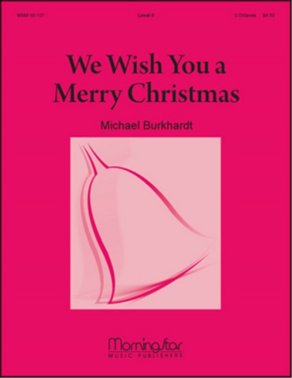 Michael Burkhardt&nbsp;&nbsp;We Wish You a Merry Christmas&nbsp;&nbsp;Handbells