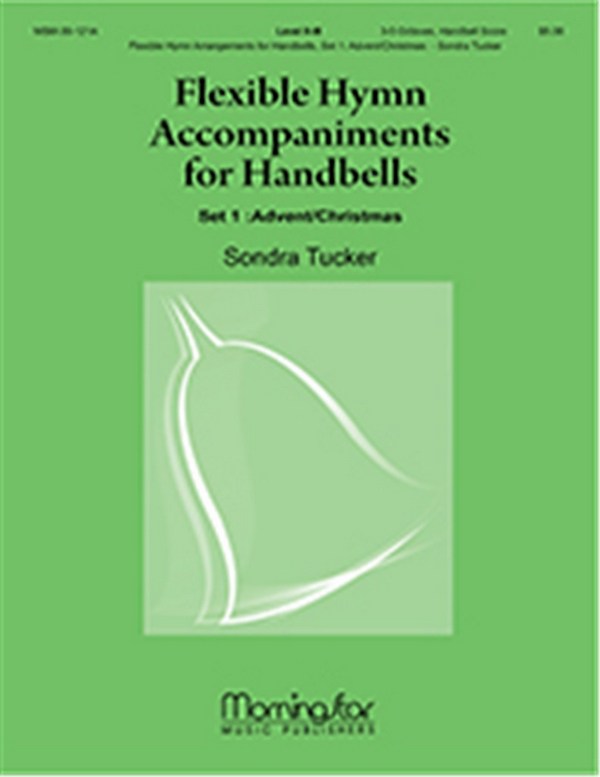 Sondra K. Tucker&nbsp;&nbsp;Flexible Hymn Accompaniments for Handbells&nbsp;&nbsp;Handbells