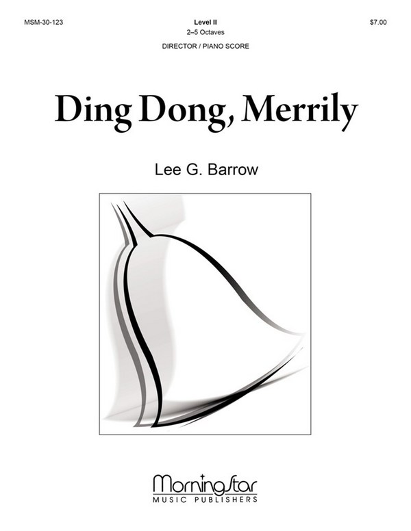 Lee G. Barrow&nbsp;&nbsp;Ding Dong! Merrily on High&nbsp;&nbsp;SATB divisi, a cappella (Partitur)