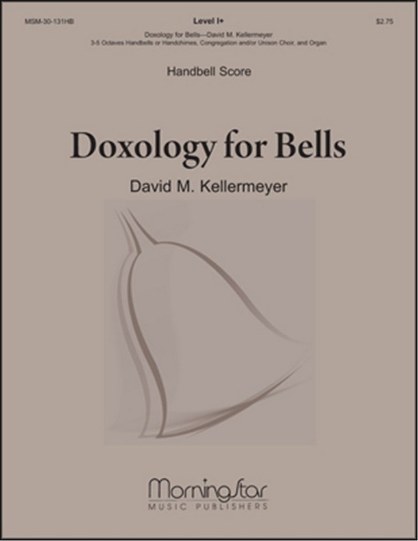 David M. Kellermeyer&nbsp;&nbsp;Doxology for Bells&nbsp;&nbsp;Handbells (Partitur)
